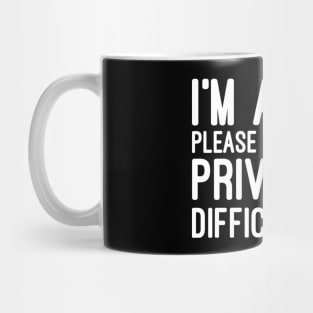 I'm Awake Please Respect My Privacy During This Difficult Time - Funny Sayings Mug